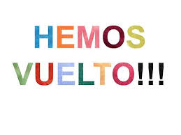 ¡¡¡HEMOS VUELTO!!!