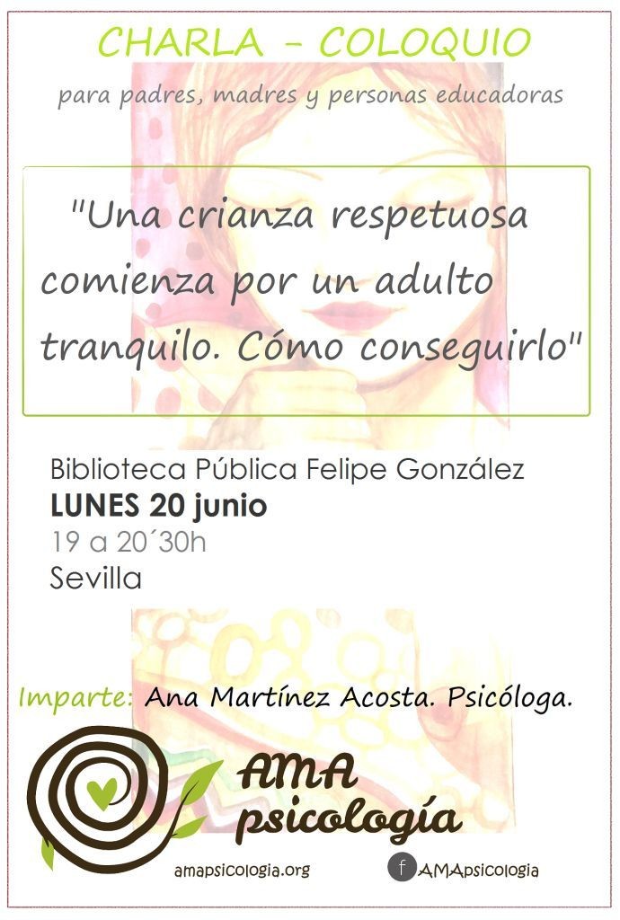 LUNES 20 de junio, 19:00 h. CHARLA-COLOQUIO «Una crianza respetuosa comienza por un adulto tranquilo. Cómo conseguirlo»