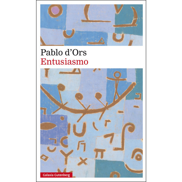 Letras Capitales. Presentación del libro «Entusiasmo» de Pablo d´Ors.