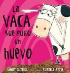 LA VACA QUE PUSO UN HUEVO de Andy Cutbill